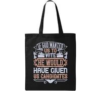 If God Wanted us to Vote, he Would Have Given us Candidates Election Slogan Natural Ecological Cotton Tote Bag Noir, Noir , Taille unique