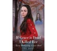 If Grace Is Dead I Killed Her