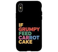 If Grumpy Feed Carrot Cake Correction d'humeur au Dessert |- Coque pour iPhone X/XS