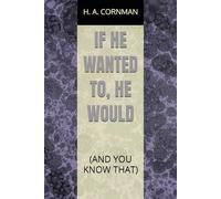 IF HE WANTED TO, HE WOULD: (AND YOU KNOW THAT)