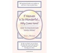 If Heaven Is So Wonderful ... Why Come Here?