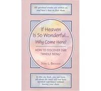 If Heaven Is So Wonderful...Why Come Here John L. Brooker (Auteur)
