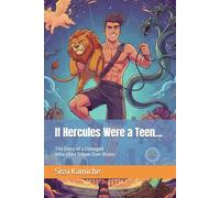 If Hercules Were a Teen…: The Diary of a Demigod Who Used Brawn Over Brains