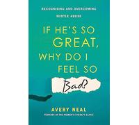 If He's So Great, Why Do I Feel So Bad?: Recognising and Overcoming Subtle Abuse