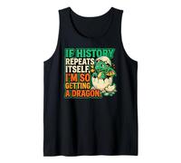 If History Repeat I'm Getting a Dragon Funny History Joke Débardeur
