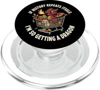 If History Repeat Itself, I'm So Getting a Dragon Funny PopSockets PopGrip pour MagSafe