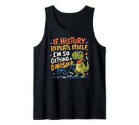 If History Repeats Dinosaure Funny Pet Blague Débardeur