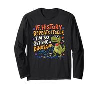 If History Repeats Dinosaure Funny Pet Blague Manche Longue
