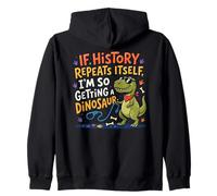 If History Repeats Dinosaure Funny Pet Blague Sweat à Capuche