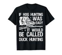 If Hog Hunting Was Easy Chasseur de Sanglier Sauvage Chasse au Porc Sauvage T-Shirt