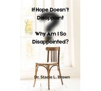 If Hope Doesn't Disappoint, Why Am I So Disappointed?