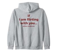 If I Am Flirting with You Please Cooperate (on Back) Sweat à Capuche
