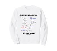 If I Am Lost in Translation, Blame My RNA Biochemistry Sweatshirt