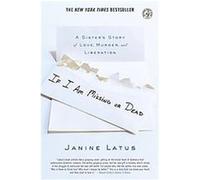 If I Am Missing or Dead Janine Latus (Auteur)