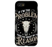 If I Am The Problem Then You Might Be The Reason Cowboy Coque pour iPhone SE (2020) / 7/8