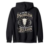 If I Am The Problem Then You Might Be The Reason Cowboy Sweat à Capuche