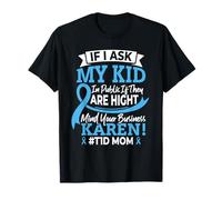 If I Ask My Kid in Public If They are High T1D Mom Diabète T-Shirt