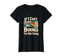 If I Can't Bring My Books Reader Humour T-Shirt Graphique avec Valeur