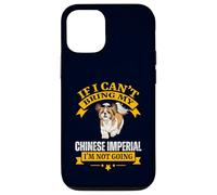 If I Can't Bring My Chinese Imperial I'm Not Going Dog Lover Coque pour iPhone 12/12 Pro