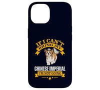 If I Can't Bring My Chinese Imperial I'm Not Going Dog Lover Coque pour iPhone 14