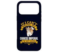 If I Can't Bring My Chinese Imperial I'm Not Going Dog Lover Coque pour iPhone 17 Pro Max