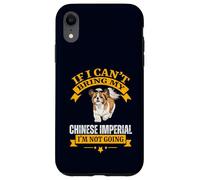 If I Can't Bring My Chinese Imperial I'm Not Going Dog Lover Coque pour iPhone XR