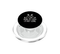 If I Can't Bring My Corgi I'm Not Going Funny Dog Owner PopSockets PopGrip pour MagSafe