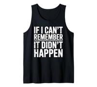 If I Can't Remember It Didn't Happen Humour Meme Hommes Femmes Débardeur