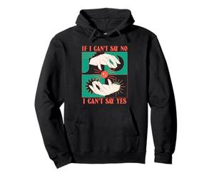 If I Can't Say Non, I Can't Say Yes (Freedom of Choice) Sweat à Capuche