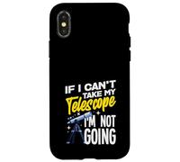 If I Can't Take My Telescope Im Not Going Funny Coque pour iPhone X/XS