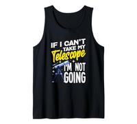 If I Can't Take My Telescope Im Not Going Funny Débardeur