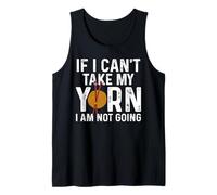 If I Can't Take My Yarn I Am Not Going Knitting Crochet Débardeur