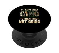 If I Can't Wear Camo Then I'm Not Going Funny Hunting Humour PopSockets PopGrip Adhésif
