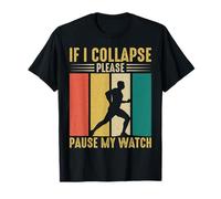 If I Collapse Please Pause My Watch T-Shirt