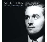If I Could Change One Thing by Seth Glier