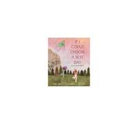 If I Could Choose A Best Day: Poems Of Possibility