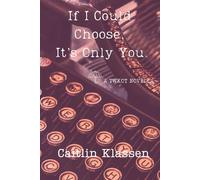 If I Could Choose, It's Only You