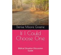 If I Could Choose One: Biblical Situation Discussion Guide