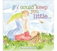 If I Could Keep You Little by Marianne Richmond Marianne Richmond (Auteur)
