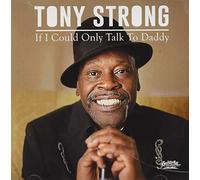 Tony Strong - If I Could Only Talk to Daddy
