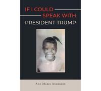 If I Could Speak With President Trump