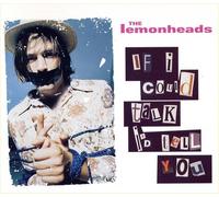 If I Could Talk I'd Tell You