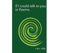 If I could talk to you in Poems