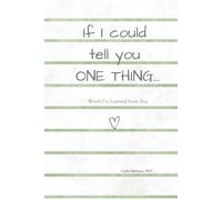 If I Could Tell You One Thing: Words I've Learned From You
