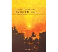If I Could Turn Back The Hands Of Time......
