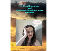 If I could, you can and Find your significant other Podcasts