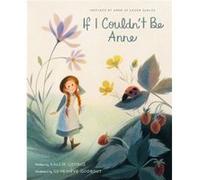 If I Couldnt Be Anne by Genevieve Godbout Genevieve Godbout (Auteur)