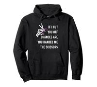 If I Cut You Off Chances are You Handed ME The Ciseaux Meme Sweat à Capuche