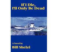 If I Die, I'll Only Be Dead