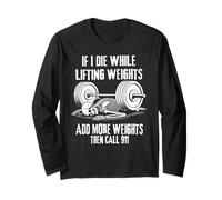 If I Die While Lifting, add More Weight Then Call 911 Funny Manche Longue